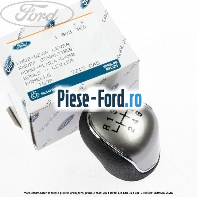 Nuca schimbator, 6 trepte plastic crom Ford Grand C-Max 2011-2015 1.6 TDCi 115 cai  #2A798B8BC8