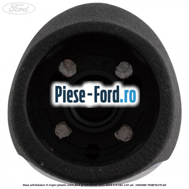 Nuca schimbator, 6 trepte plastic crom Ford Grand C-Max 2011-2015 1.6 TDCi 115 cai  #2A798B8BC8