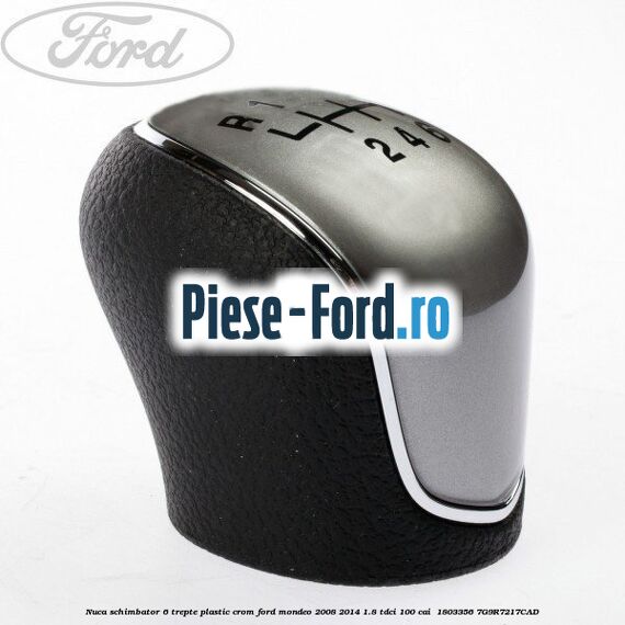 Nuca schimbator, 6 trepte plastic crom Ford Mondeo 2008-2014 1.8 TDCi 100 cai  #BC56ABF1F4