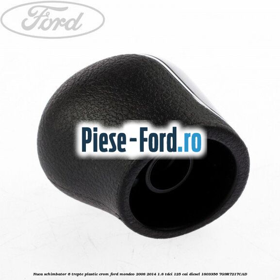 Nuca schimbator, 6 trepte plastic crom Ford Mondeo 2008-2014 1.8 TDCi 125 cai diesel #799CF509FB