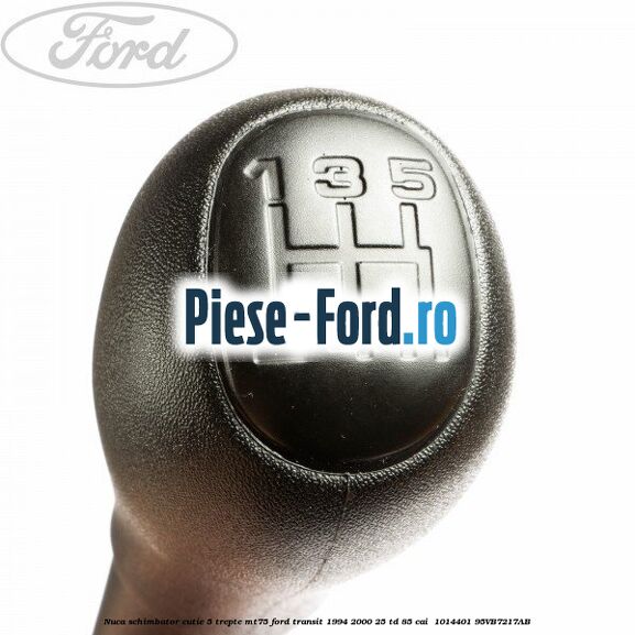 Nuca schimbator cutie 5 trepte MT75 Ford Transit 1994-2000 2.5 TD 85 cai #BA1EBC7085
