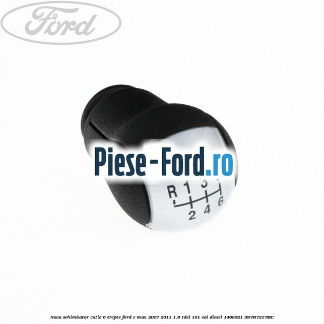 Nuca schimbator cutie 6 trepte Ford C-Max 2007-2011 1.6 TDCi 101 cai diesel #6D8C0A413D