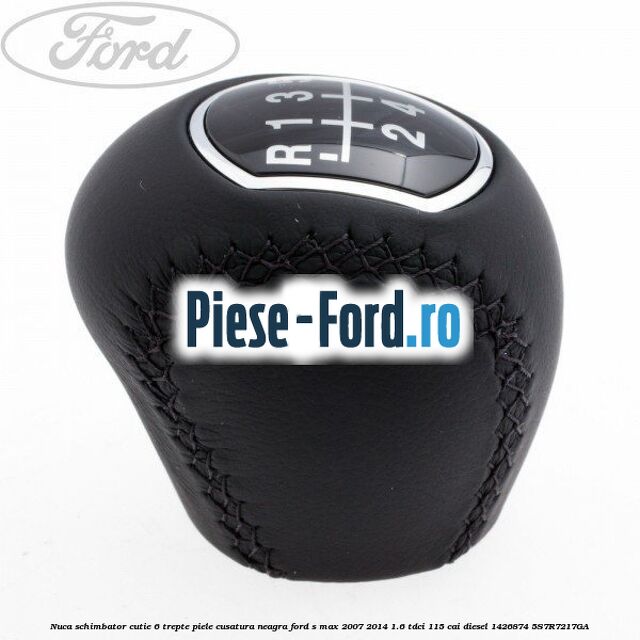 Nuca schimbator, cutie 6 trepte piele cusatura neagra Ford S-Max 2007-2014 1.6 TDCi 115 cai diesel
