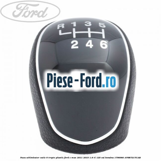 Nuca schimbator, cutie 6 trepte plastic Ford C-Max 2011-2015 1.6 Ti 125 cai benzina #9D61A35F94