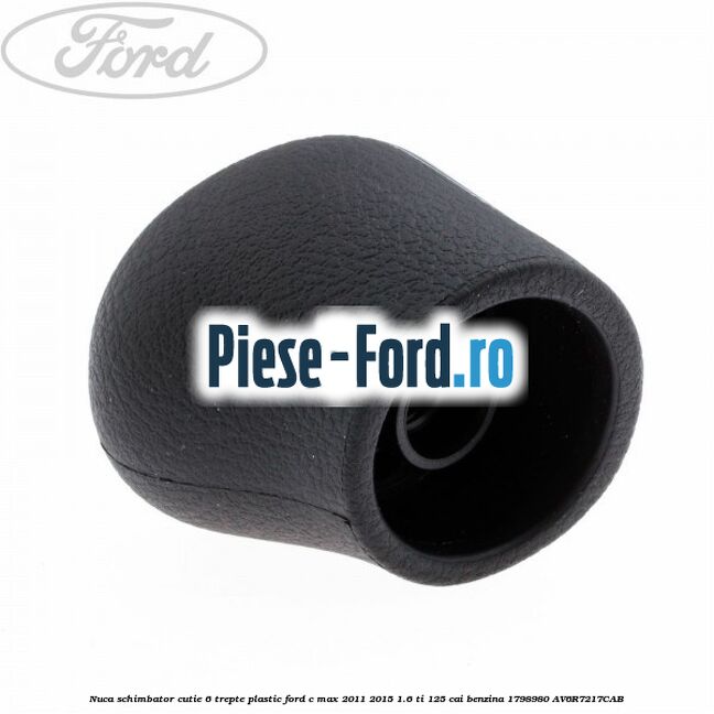 Nuca schimbator, cutie 6 trepte plastic Ford C-Max 2011-2015 1.6 Ti 125 cai benzina #9D61A35F94