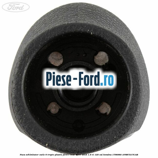 Nuca schimbator, cutie 6 trepte plastic Ford C-Max 2011-2015 1.6 Ti 125 cai benzina #9D61A35F94
