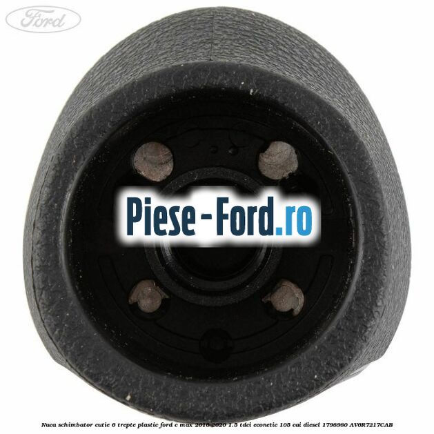 Nuca schimbator, cutie 6 trepte plastic Ford C-Max 2016-2020 1.5 TDCi ECOnetic 105 cai #2B13C4809D Nuca schimbator, cutie 6 trepte plastic Ford C-Max 2016-2020 1.5 TDCi ECOnetic 105 cai diesel #2B13C4809D
