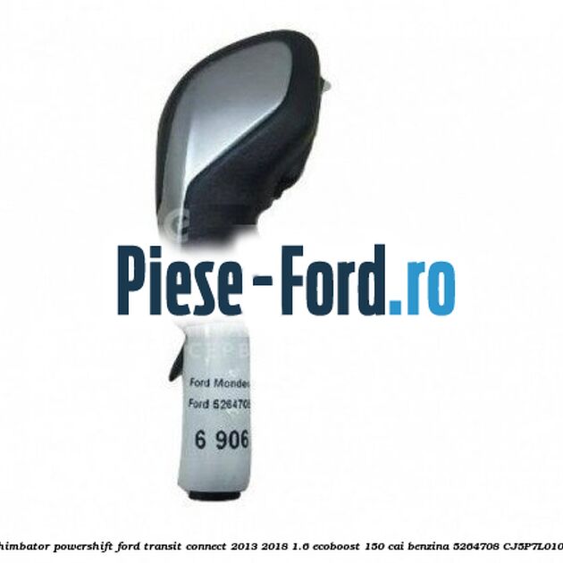 Nuca schimbator Powershift Ford Transit Connect 2013-2018 1.6 EcoBoost 150 cai benzina