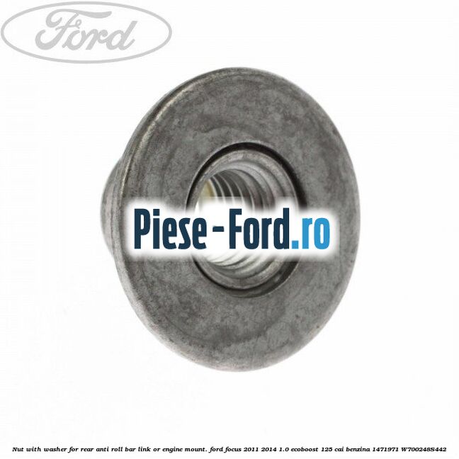Nut with washer for rear anti-roll bar link or engine mount. Ford Focus 2011-2014 1.0 EcoBoost 125 cai benzina #A52A73F775