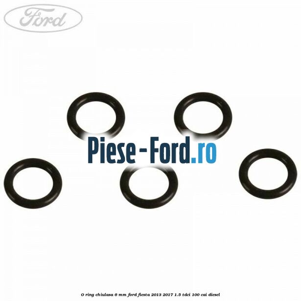 O ring chiulasa 6 mm Ford Fiesta 2013-2017 1.5 TDCi 100 cai diesel