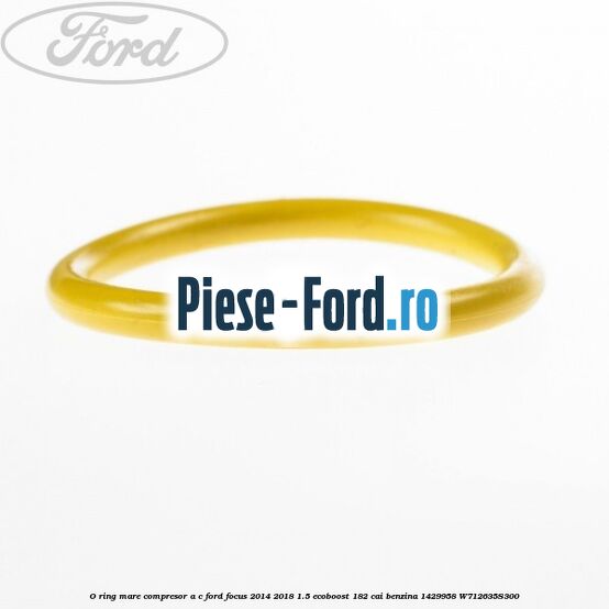 O-ring mare compresor A/C Ford Focus 2014-2018 1.5 EcoBoost 182 cai benzina