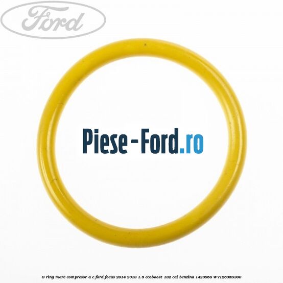 O-ring mare compresor A/C Ford Focus 2014-2018 1.5 EcoBoost 182 cai benzina
