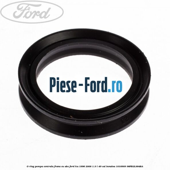O-ring pompa centrala frana, cu ABS Ford Ka 1996-2008 1.3 i 49 cai benzina #A26B48222B