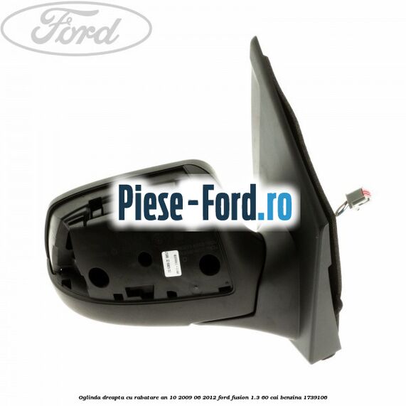 Oglinda dreapta cu rabatare an 10/2009-06/2012 Ford Fusion 1.3 60 cai benzina #04B5C44FF3