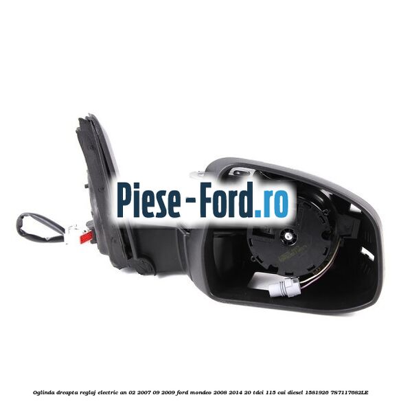 Oglinda dreapta reglaj electric an 02/2007-09/2009 Ford Mondeo 2008-2014 2.0 TDCi 115 cai #B19A0F710F
