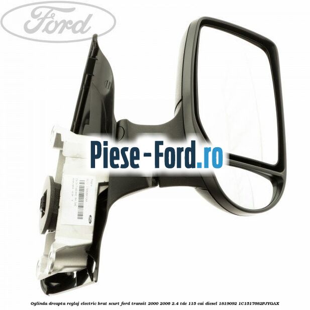 Oglinda dreapta reglaj electric brat scurt Ford Transit 2000-2006 2.4 TDE 115 cai diesel #2AFA86251F