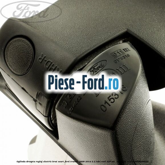 Oglinda dreapta reglaj electric brat scurt Ford Transit 2006-2014 2.2 TDCi RWD 125 cai  #3876D64B55
