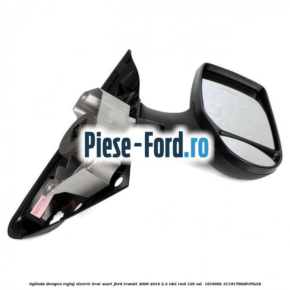 Oglinda dreapta reglaj electric brat scurt Ford Transit 2006-2014 2.2 TDCi RWD 125 cai  #3876D64B55