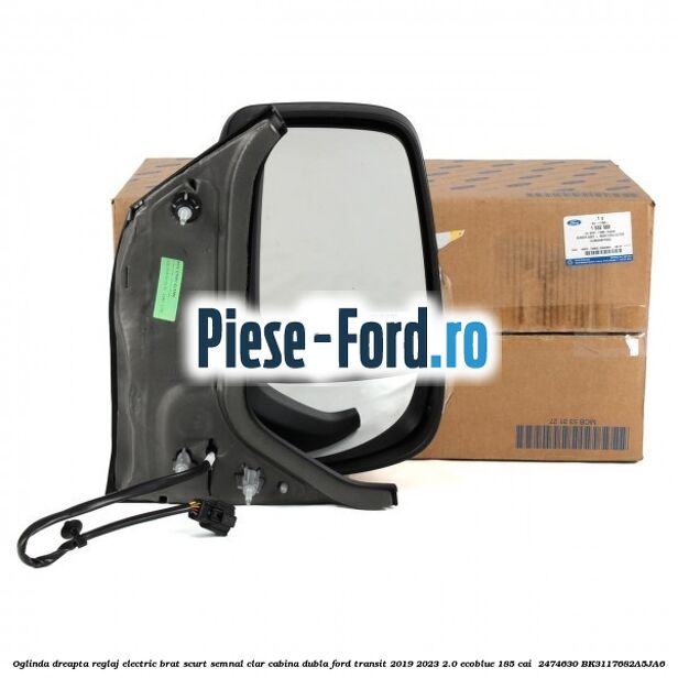 Oglinda dreapta reglaj electric brat scurt semnal clar cabina dubla Ford Transit 2019-2023 2.0 EcoBlue 185 cai  #9AFBF62841
