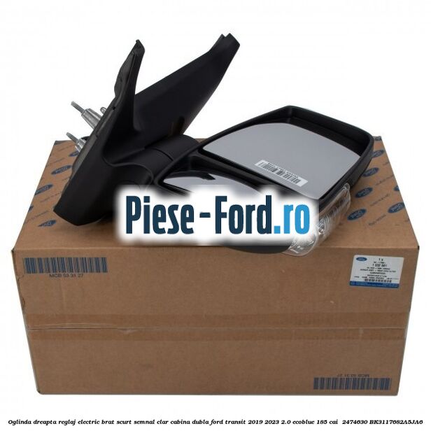 Oglinda dreapta reglaj electric brat scurt semnal clar cabina dubla Ford Transit 2019-2023 2.0 EcoBlue 185 cai  #9AFBF62841