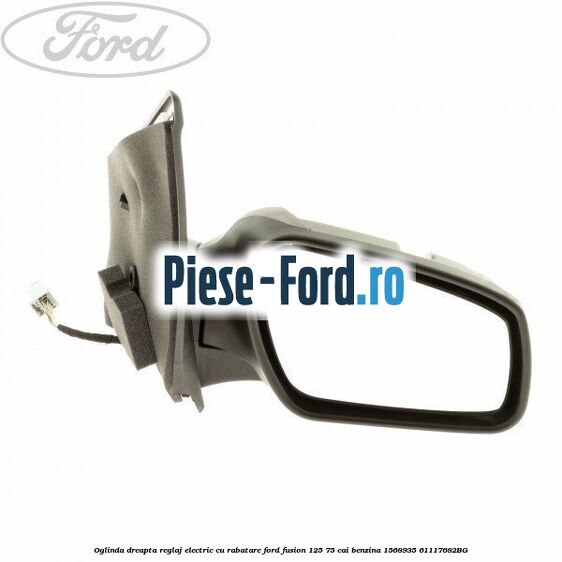 Oglinda dreapta reglaj electric cu rabatare Ford Fusion 1.25 75 cai #C151EE4323