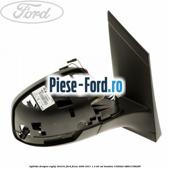 Oglinda dreapta reglaj electric Ford Focus 2008-2011 1.4 80 cai benzina #3F45B083F9