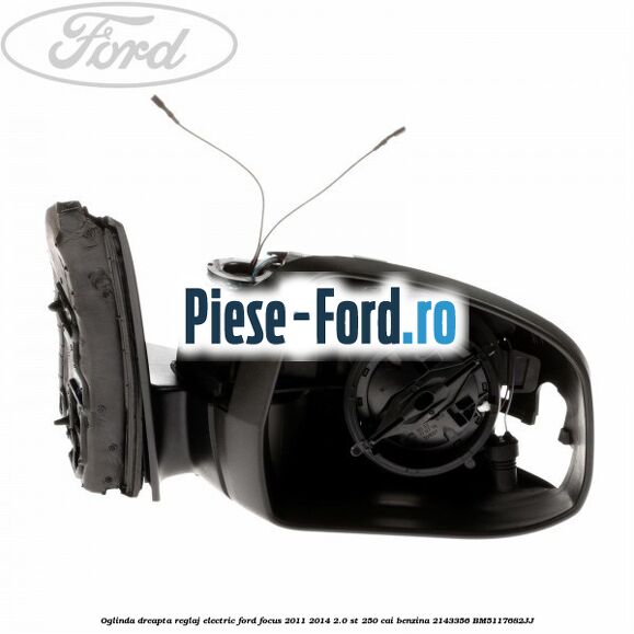 Oglinda dreapta reglaj electric Ford Focus 2011-2014 2.0 ST 250 cai benzina
