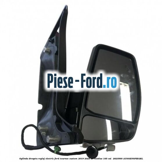 Oglinda dreapta reglaj electric Ford Tourneo Custom 2019-2023 2.0 EcoBlue 185 cai #54F1265918