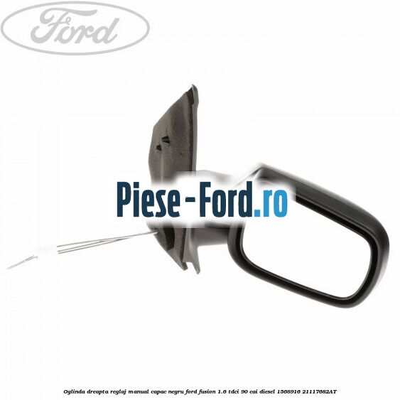 Oglinda dreapta reglaj manual capac negru Ford Fusion 1.6 TDCi 90 cai diesel #31AB8A226D