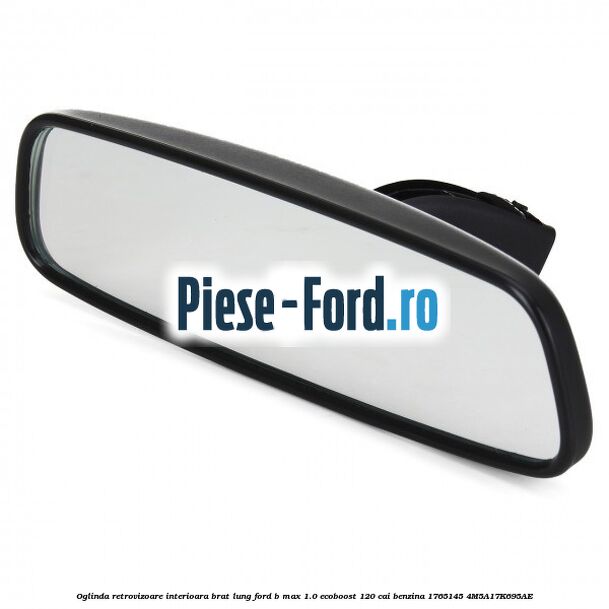 Oglinda retrovizoare interioara brat lung Ford B-Max 1.0 EcoBoost 120 cai benzina #AD9F30599D