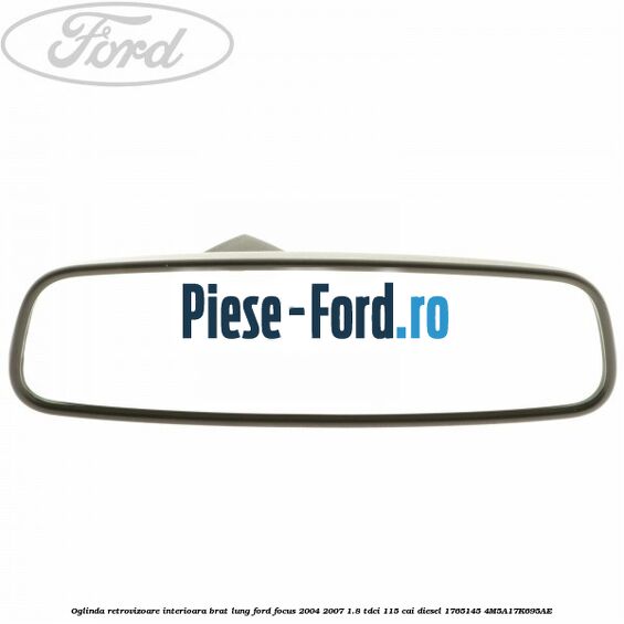 Oglinda retrovizoare interioara brat lung Ford Focus 2004-2007 1.8 TDCi 115 cai #A495AFD45A
