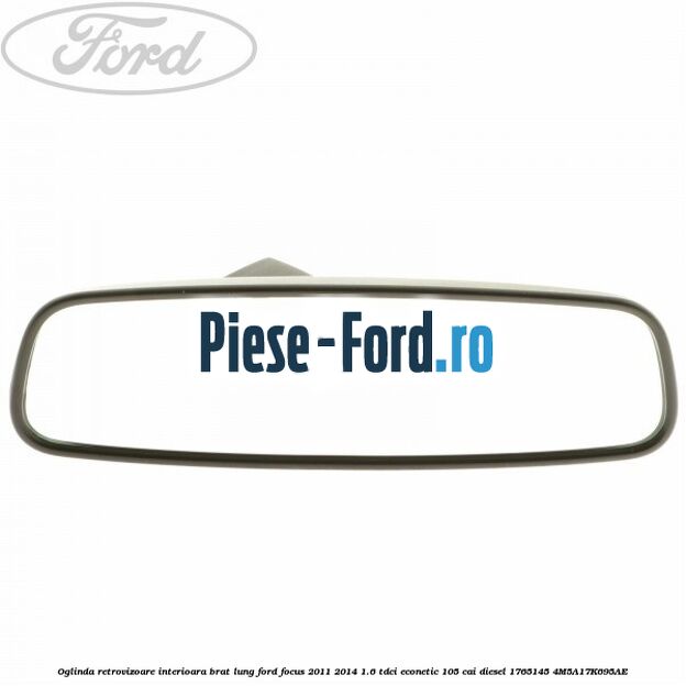 Oglinda retrovizoare interioara brat lung Ford Focus 2011-2014 1.6 TDCi ECOnetic 105 cai diesel #8EFD050F82