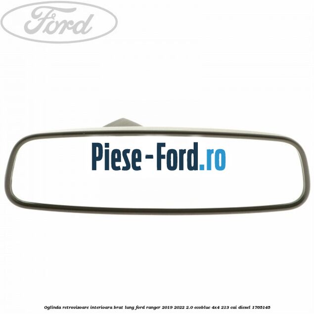 Oglinda retrovizoare interioara brat lung Ford Ranger 2019-2022 2.0 EcoBlue 4x4 213 cai #D008D7D4BC