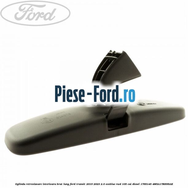 Oglinda retrovizoare interioara brat lung Ford Transit 2019-2023 2.0 EcoBlue RWD 105 cai diesel #1B50400973