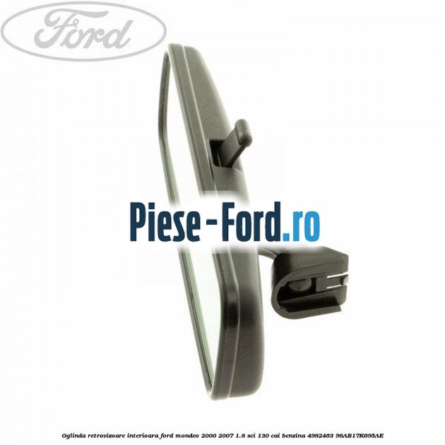 Oglinda retrovizoare interioara Ford Mondeo 2000-2007 1.8 SCi 130 cai benzina #C43F786917