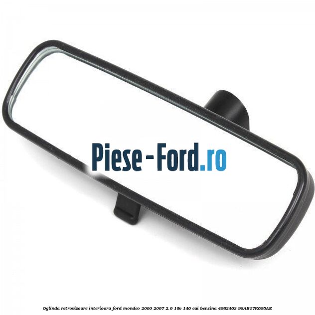 Oglinda retrovizoare interioara Ford Mondeo 2000-2007 2.0 16V 146 cai benzina #7074742784