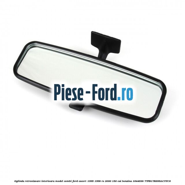 Oglinda retrovizoare interioara model combi Ford Escort 1995-1998 RS 2000 150 cai benzina #DB3026E95F