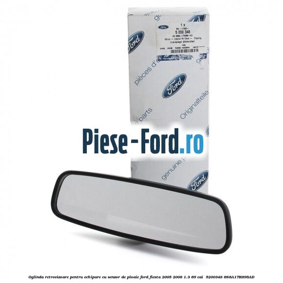 Oglinda retrovizoare pentru echipare cu senzor de ploaie Ford Fiesta 2005-2008 1.3 69 cai  #11FF53206F