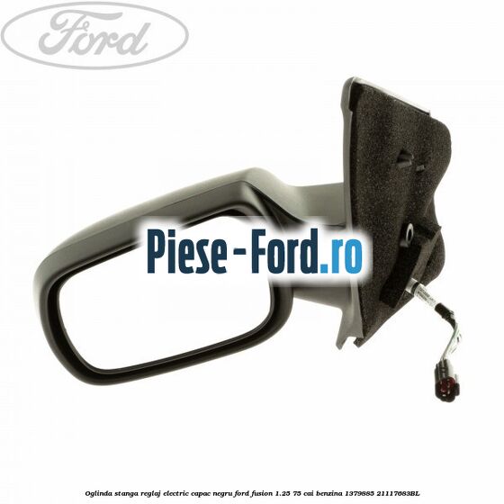 Oglinda stanga reglaj electric capac negru Ford Fusion 1.25 75 cai benzina #1DBBDF00D4