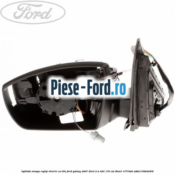 Oglinda stanga reglaj electric cu BLIS Ford Galaxy 2007-2014 2.2 TDCi 175 cai diesel
