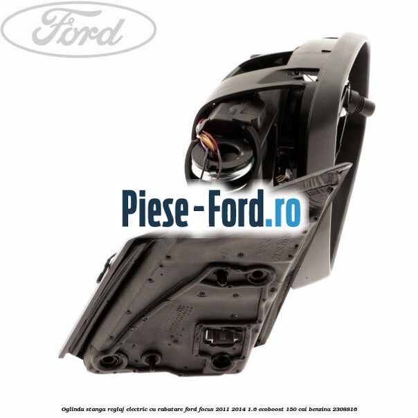 Oglinda stanga reglaj electric cu rabatare Ford Focus 2011-2014 1.6 EcoBoost 150 cai #AA56F755FF Oglinda stanga reglaj electric cu rabatare Ford Focus 2011-2014 1.6 EcoBoost 150 cai benzina #AA56F755FF