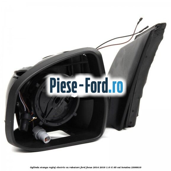 Oglinda stanga reglaj electric cu rabatare Ford Focus 2014-2018 1.6 Ti 85 cai benzina