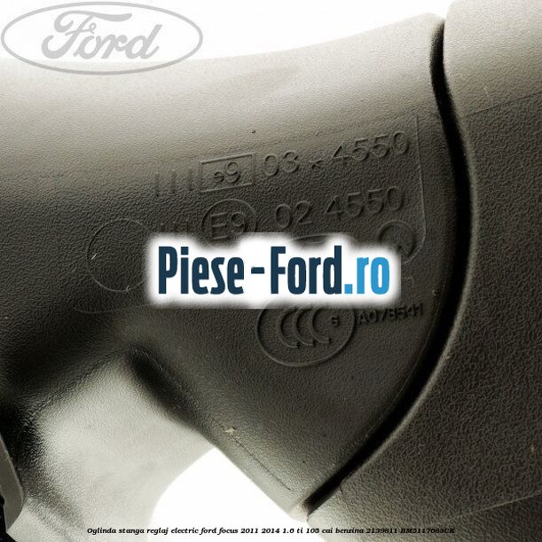 Oglinda stanga reglaj electric Ford Focus 2011-2014 1.6 Ti 105 cai benzina #FF1B688F4A