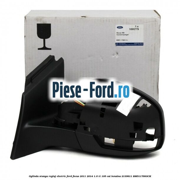 Oglinda stanga reglaj electric Ford Focus 2011-2014 1.6 Ti 105 cai benzina #FF1B688F4A