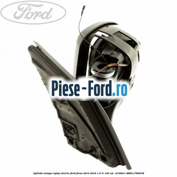 Oglinda stanga reglaj electric Ford Focus 2014-2018 1.6 Ti 125 cai #DC2361B106 Oglinda stanga reglaj electric Ford Focus 2014-2018 1.6 Ti 125 cai #DC2361B106