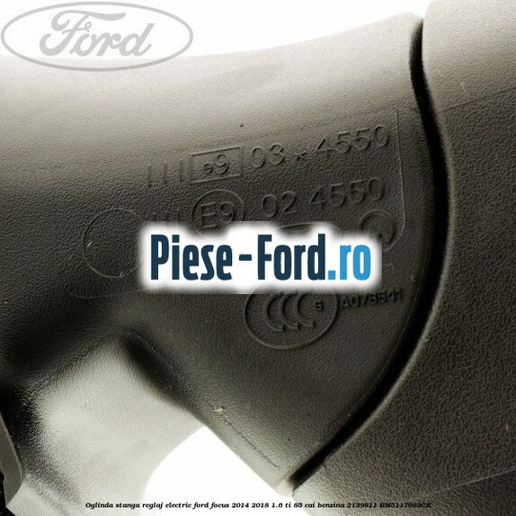 Oglinda stanga reglaj electric Ford Focus 2014-2018 1.6 Ti 85 cai benzina