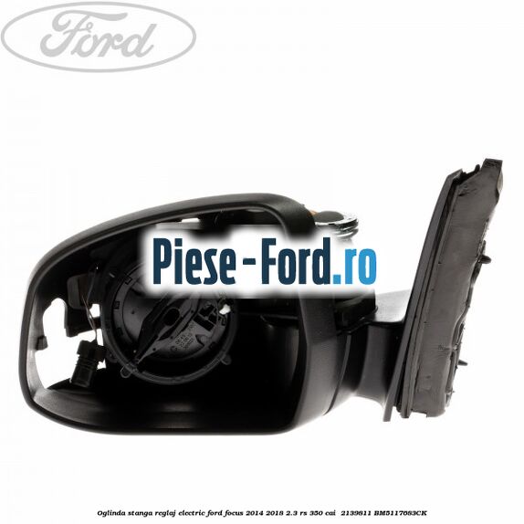 Oglinda stanga reglaj electric Ford Focus 2014-2018 2.3 RS 350 cai  #74B3248591