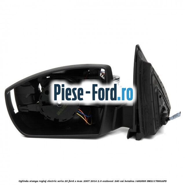 Oglinda stanga reglaj electric cu optiune lampa inferioara Ford S-Max 2007-2014 2.0 EcoBoost 240 cai benzina