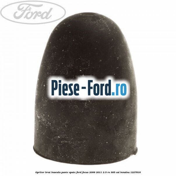 Opritor brat bascula punte spate Ford Focus 2008-2011 2.5 RS 305 cai
