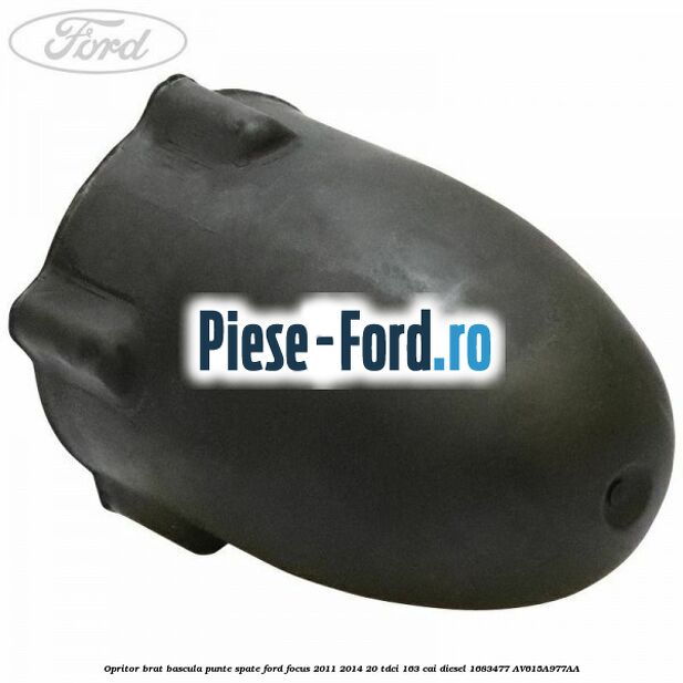 Opritor brat bascula punte spate Ford Focus 2011-2014 2.0 TDCi 163 cai #44D517D2F2 Opritor brat bascula punte spate Ford Focus 2011-2014 2.0 TDCi 163 cai #44D517D2F2